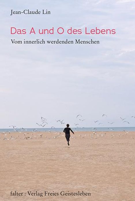 Lin Jean-Claude: Das A und O des Lebens, Buch