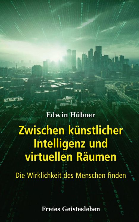 Edwin Hübner: Zwischen künstlicher Intelligenz und virtuellen Räumen, Buch