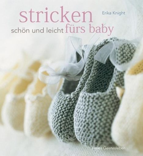 Erika Knight: Stricken - schön und leicht fürs Baby, Buch