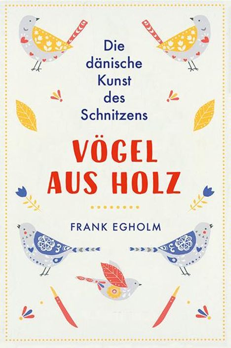 Frank Egholm: Vögel aus Holz, Buch