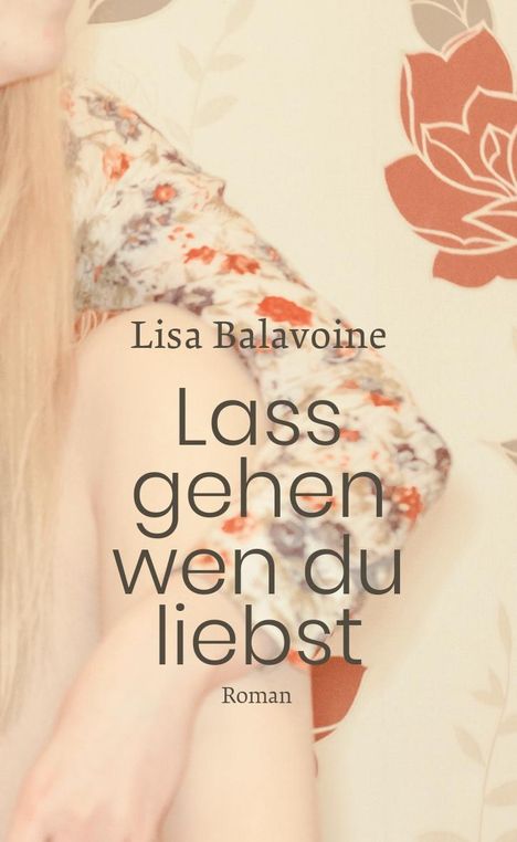 Lisa Balavoine: Lass gehen, wen du liebst, Buch