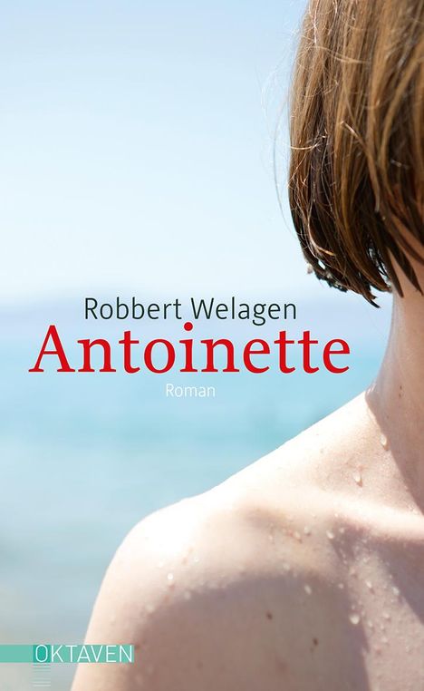 Robbert Welagen: Antoinette, Buch