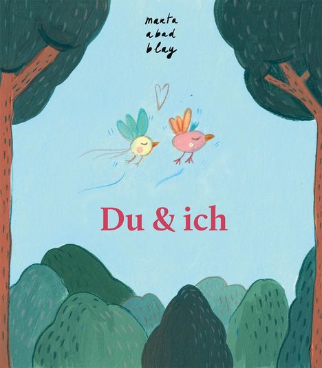 Marta Abad Blay: Du und ich, Buch