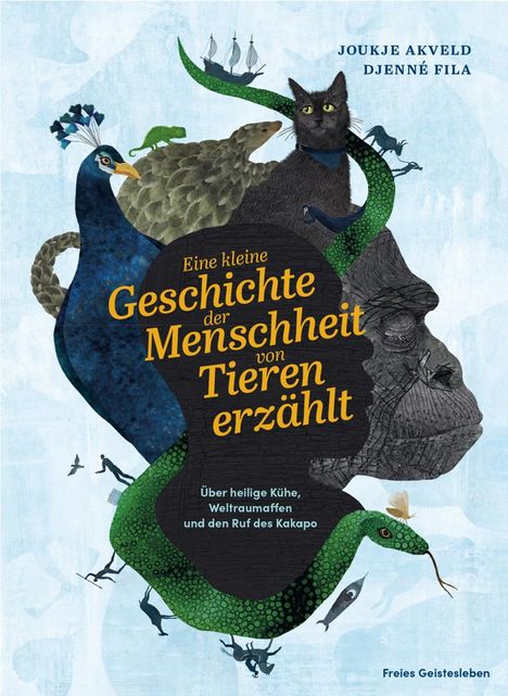 Joukje Akveld: Eine kleine Geschichte der Menschheit von Tieren erzählt, Buch