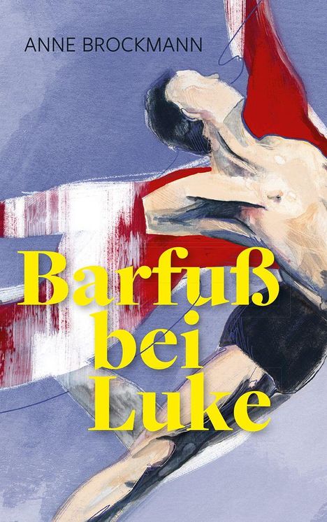 "Barfuß bei Luke" und "Anne Brockmann" in großer Schrift. Illustration eines tanzenden Menschen in dynamischer Pose.