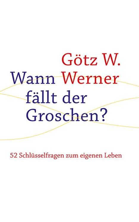 Götz W. Werner: Werner, G: Wann fällt der Groschen?, Buch