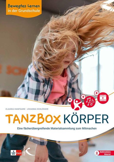 Claudia Hanfgarn: Bewegtes Lernen in der Grundschule: Tanzbox Körper, Buch