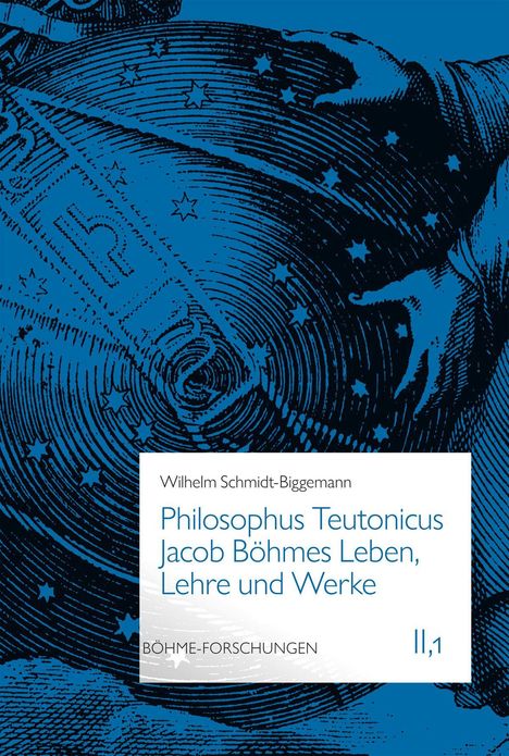 „Wilhelm Schmidt-Biggemann, Philosophus Teutonicus, Jacob Böhmes Leben, Lehre und Werke“. BÖHME-FORSCHUNGEN II,1. Dieses Design zeigt eine historische Illustration mit Sternen und Linien.