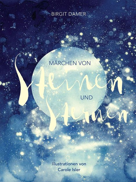 Ein blaues, sternenbesetztes Cover mit dem Text: "Märchen von Feen und Sternen" von Birgit Damer, Illustrationen von Carole Isler.