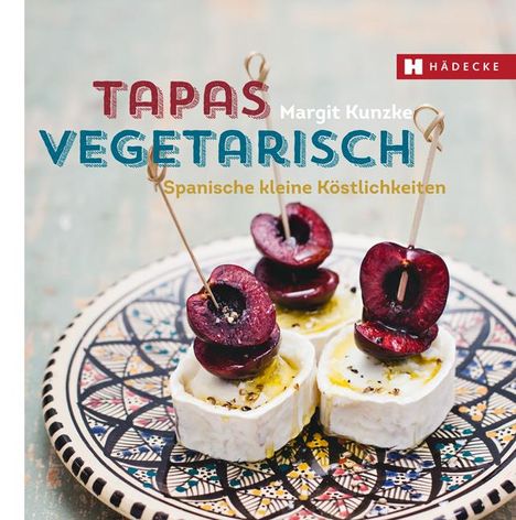 Margit Kunzke: Tapas vegetarisch, Buch