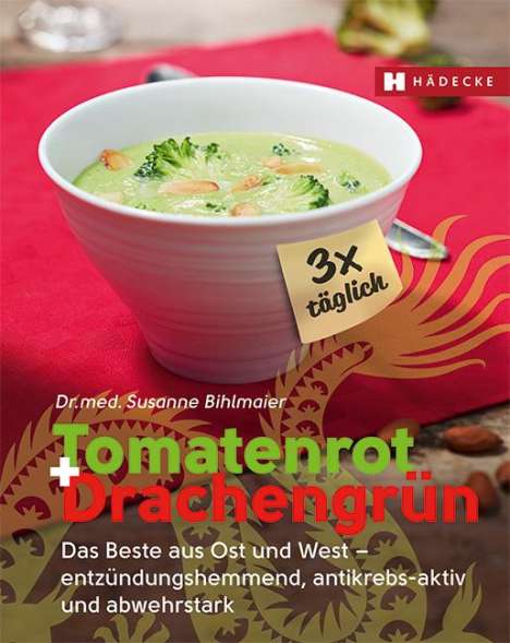 Susanne Bihlmaier: Tomatenrot + Drachengrün: 3x täglich, Buch