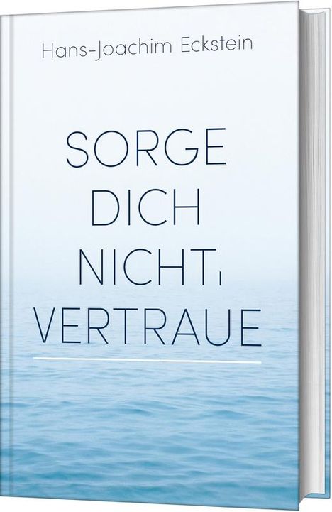 Hans-Joachim Eckstein: Sorge dich nicht, vertraue!, Buch