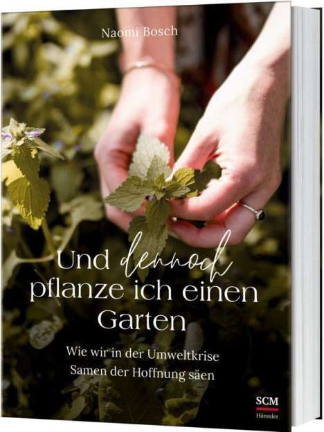 Naomi Bosch: Und dennoch pflanze ich einen Garten, Buch