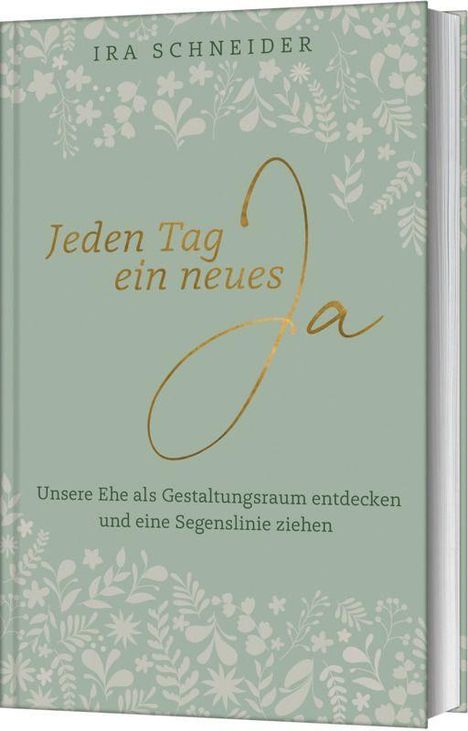 Ira Schneider: Jeden Tag ein neues Ja, Buch