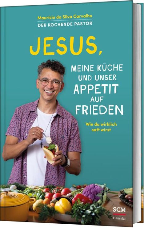 Maurício Da Silva Carvalho: Jesus, meine Küche und unser Appetit auf Frieden, Buch