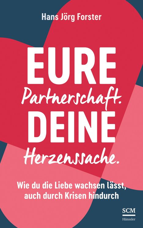 Hans Jörg Forster: Eure Partnerschaft. Deine Herzenssache., Buch