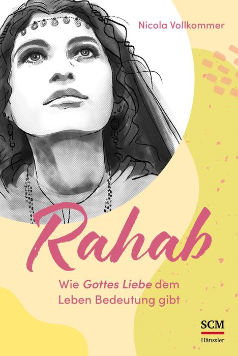 Nicola Vollkommer: Rahab - Wie Gottes Liebe dem Leben Bedeutung gibt, Buch