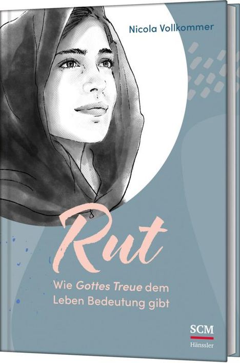 Nicola Vollkommer: Rut - Wie Gottes Treue dem Leben Bedeutung gibt, Buch