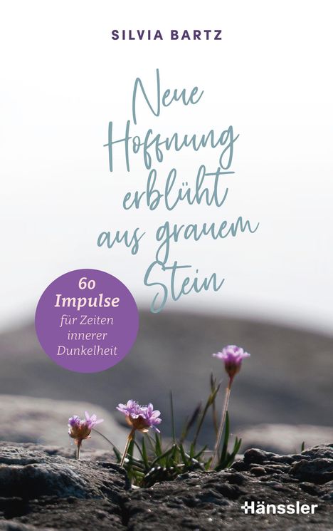 Silvia Bartz: Neue Hoffnung erblüht aus grauem Stein, Buch
