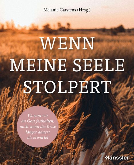 Buchtitel: "Wenn die Seele stolpert". Untertitel: "Warum wir an Gott festhalten, auch wenn die Krise länger dauert als erwartet."