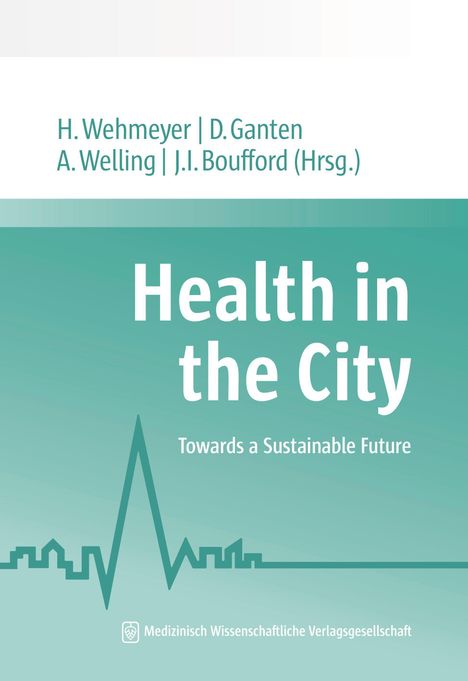 Titel: "Health in the City". Untertitel: "Towards a Sustainable Future". Autoren: H. Wehmeyer, D. Ganten, A. Welling, J.I. Boufford. Grafik einer Skyline mit Herzschlaglinie.