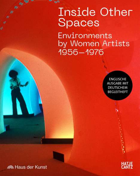 Inside Other Spaces. Environments von Künstlerinnen 1956-1976, Buch