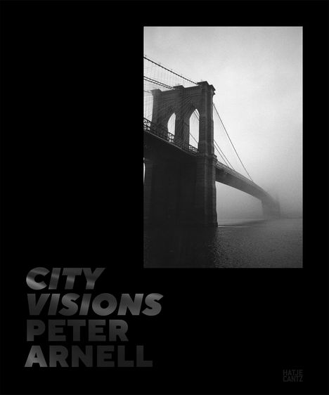 Peter Arnell. City Visions: Urban Photography and Iconic New York Cityscapes from a Design Visionary, Buch