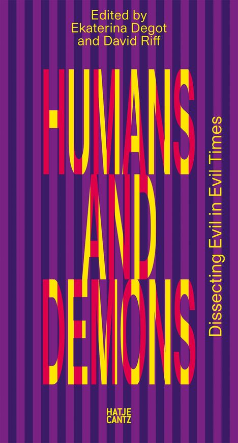 Humans and Demons: Dissecting Evil in Evil Times, Buch