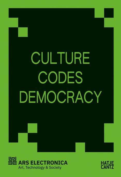 Text: "CULTURE CODES DEMOCRACY". Unten links: "ARS ELECTRONICA", "Art, Technology & Society". Logos und Blockdesign.