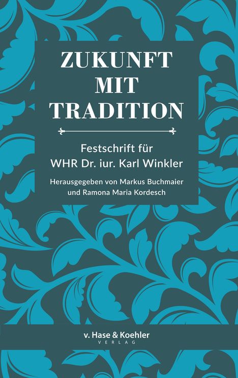 "ZUKUNFT MIT TRADITION. Festschrift für WHR Dr. iur. Karl Winkler" auf ornamentalem Hintergrund in Blau.