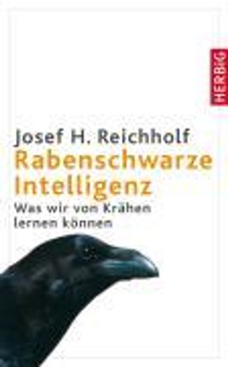 Josef H. Reichholf: Reichholf, J: Rabenschwarze Intelligenz, Buch