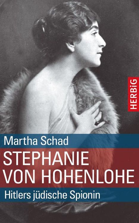 Martha Schad: Schad, M: Stephanie von Hohenlohe, Buch