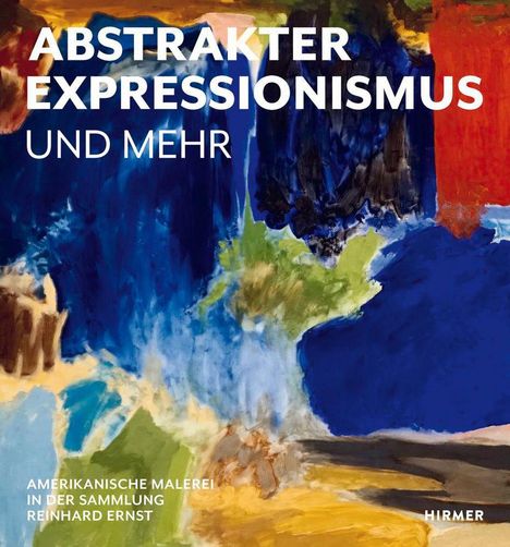 „ABSTRAKTER EXPRESSIONISMUS UND MEHR“ in Weiß. Malerei mit blauen, roten, grünen und gelben Formen.