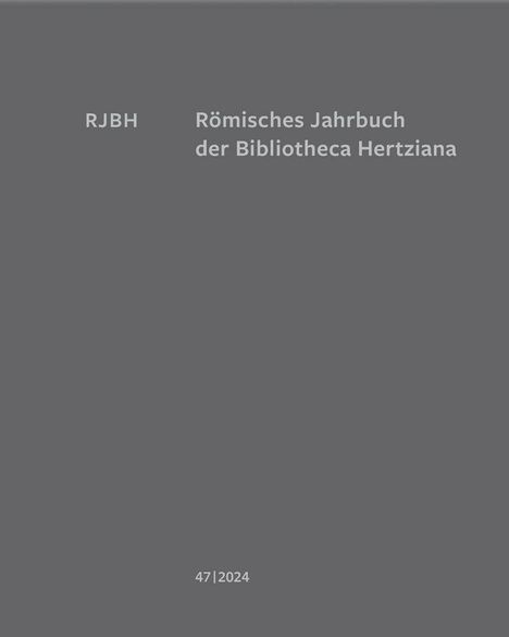 Römisches Jahrbuch der Bibliotheca Hertziana Band 47, 2024, Buch