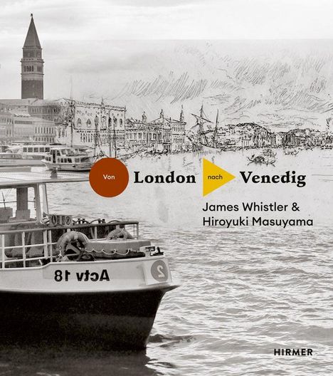 Buchcover: "Von London nach Venedig" von James Whistler & Hiroyuki Masuyama. Zeichnung von Venedig, Boot im Wasser.