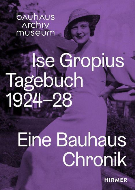 "Ise Gropius Tagebuch 1924–28 Eine Bauhaus Chronik" in weißem Text. Im Hintergrund eine Frau in einem Kleid und Hut.