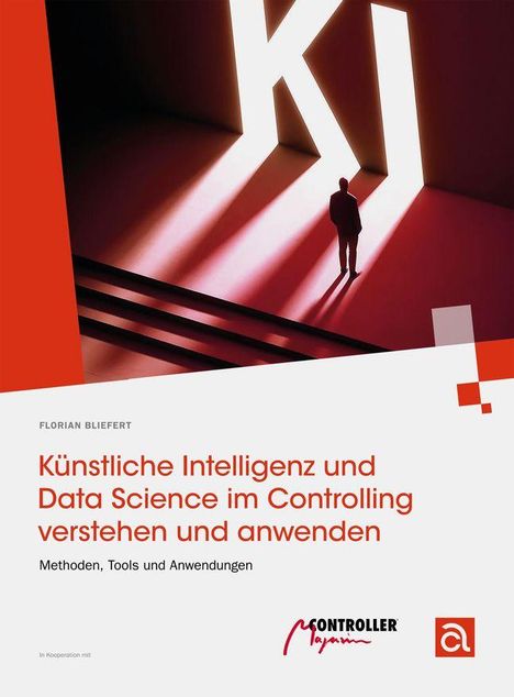 "Künstliche Intelligenz und Data Science im Controlling verstehen und anwenden" von Florian Bliefert. Illustration mit KI-Motiv.