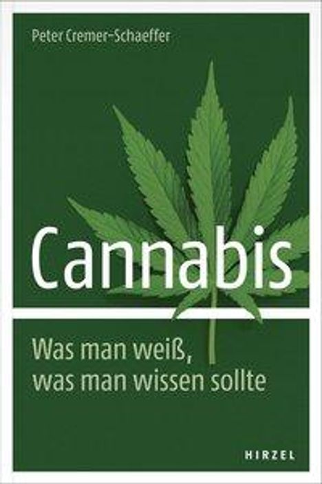 Peter Cremer-Schaeffer: Cannabis. Was man weiß, was man wissen sollte, Buch