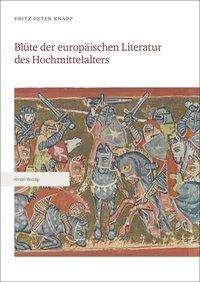 Fritz Peter Knapp: Blüte der europäischen Literatur des Hochmittelalters 1-3, Buch