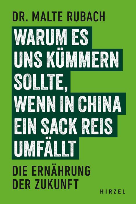 Malte Rubach: Warum es uns kümmern sollte, wenn in China ein Sack Reis umfällt, Buch