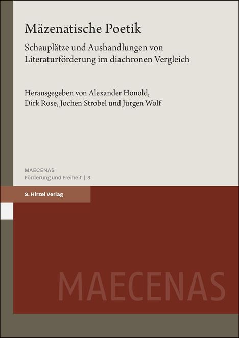 „Mäzenatische Poetik“ behandelt literarische Förderungen. Herausgeber: Alexander Honold, Dirk Rose, Jochen Strobel, Jürgen Wolf.