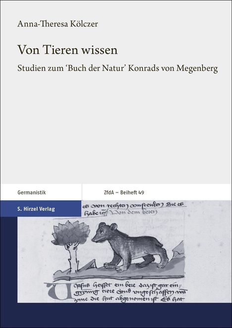 Anna-Theresa Kölczer, "Von Tieren wissen", Studien zum 'Buch der Natur'. Bild zeigt eine mittelalterliche Tierillustration.
