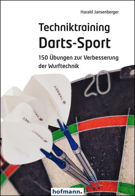 "Techniktraining Darts-Sport" oben, "150 Übungen zur Verbesserung der Wurftechnik" darunter. Dartpfeile stecken in einer Dartscheibe.