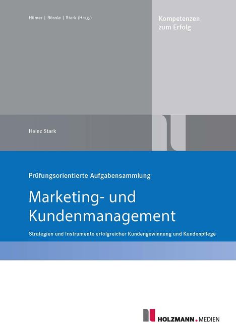 Heinz Stark: Prüfungsorientierte Aufgabensammlung "Marketing und Kundenmanagement", Buch