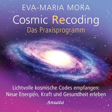 Eva-Maria Mora: Cosmic Recoding - Das Praxisprogramm (CD), CD