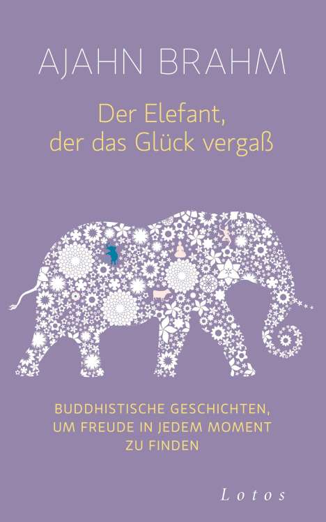 Ajahn Brahm: Der Elefant, der das Glück vergaß, Buch