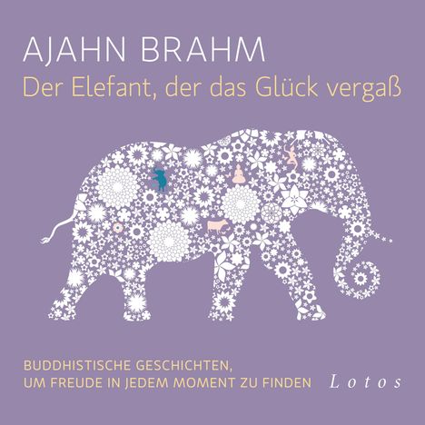 Ajahn Brahm: Der Elefant, der das Glück vergaß (6 CDs), 6 CDs