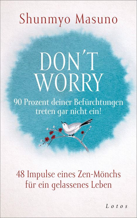 Shunmyo Masuno: Don't Worry - 90 Prozent deiner Befürchtungen treten gar nicht ein!, Buch