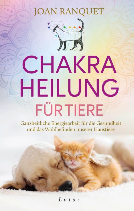 "Chakra Heilung für Tiere" steht in großen Buchstaben. Ein Hund und eine Katze kuscheln miteinander.