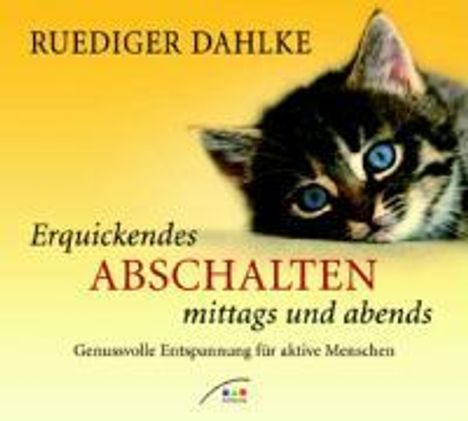Ruediger Dahlke: Erquickendes Abschalten mittags und abends. CD, CD